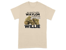 My Good Buddy Waylon Hooked Me Up With Some Willie Shirt
