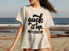 Suck It Up Buttercup Statement Shirt for Casual Wear