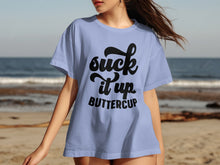 Suck It Up Buttercup Graphic Tee Casual Wear