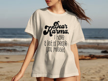 Dear Karma I Have A List Of People You Missed Shirt
