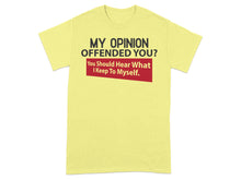 My Opinion Offended You Graphic T-Shirt