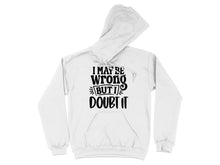 I May Be Wrong But I Doubt It Hoodie Product