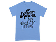 Dear Karma I Have a List of People You Missed product