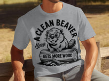 A Clean Beaver Always Gets More Wood Graphic Tee