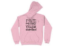 If You Met My Family You Would Understand hoodie